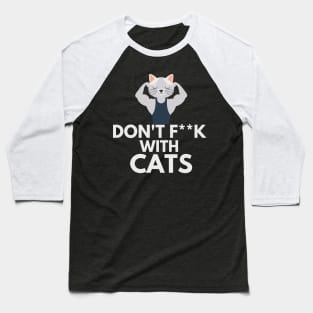 Dont F With Cats - Funny Baseball T-Shirt